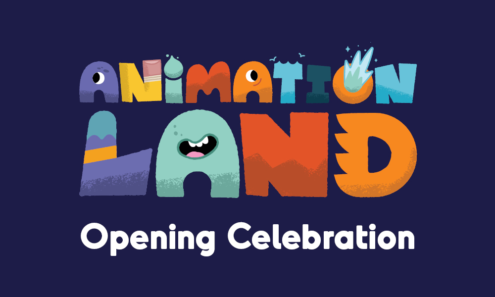 Animationland: Exhibit Opening Celebration
