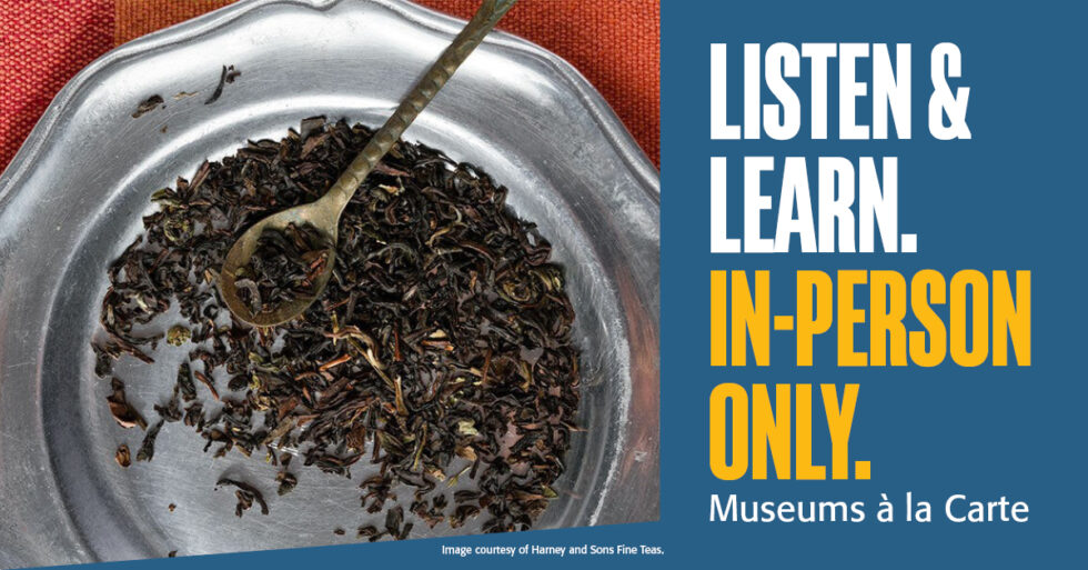 Warm Up With Tea At The Museums: Learn What’s Brewing With Harney & Sons