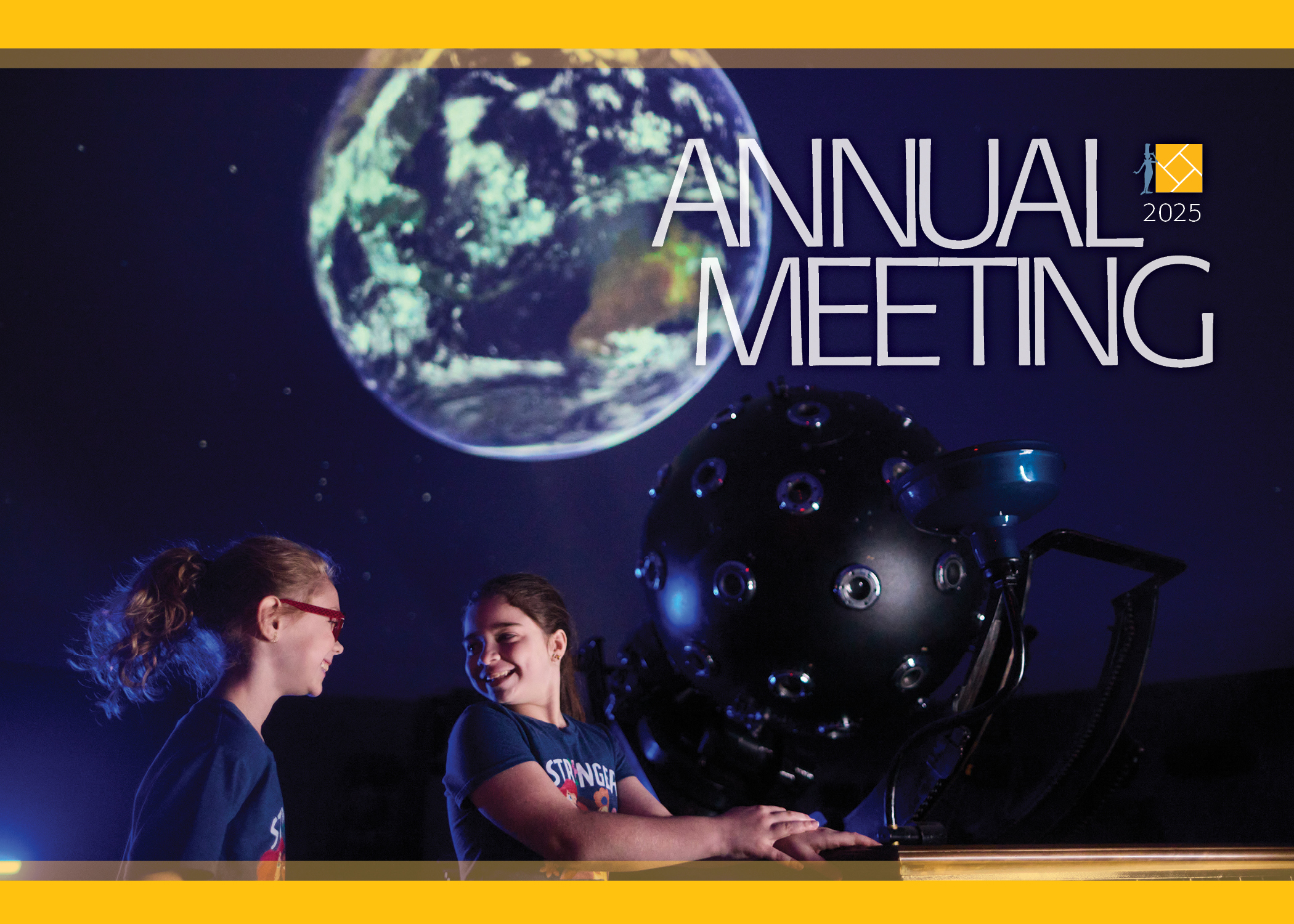 2025 Annual Meeting Invite Two girls stand next to a planetarium projector